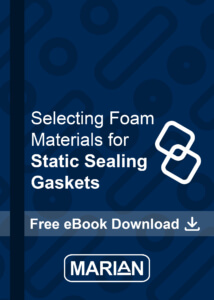 What to Consider When Selecting Foam Material for Static Gaskets & Seals