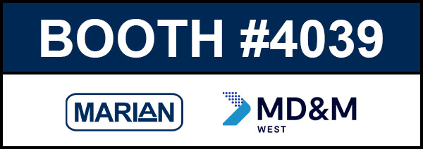 Marian Inc. will be at 2025 MD&M West Booth #3937
